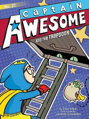 Kapitan Zajebisty i zapadnia, 21 - Captain Awesome and the Trapdoor, 21