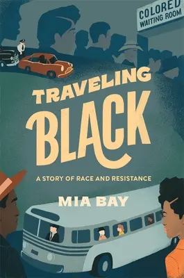 Podróżując na czarno: Opowieść o rasie i oporze - Traveling Black: A Story of Race and Resistance