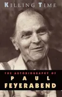 Zabijając czas: Autobiografia Paula Feyerabenda - Killing Time: The Autobiography of Paul Feyerabend