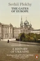 Bramy Europy - Historia Ukrainy - Gates of Europe - A History of Ukraine