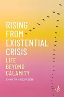 Wychodzenie z kryzysu egzystencjalnego - życie poza nieszczęściem - Rising from Existential Crisis - Life beyond calamity