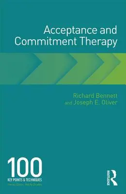 Terapia akceptacji i zaangażowania: 100 kluczowych punktów i technik - Acceptance and Commitment Therapy: 100 Key Points and Techniques