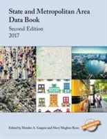 State and Metropolitan Area Data Book 2017, wydanie drugie - State and Metropolitan Area Data Book 2017, Second Edition