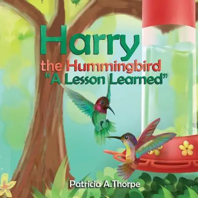 Harry the Hummingbird: Wyciągnięta lekcja - Harry the Hummingbird: A Lesson Learned