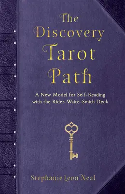 The Discovery Tarot Path: Nowy model samodzielnego czytania za pomocą talii Rider-Waite-Smith - The Discovery Tarot Path: A New Model for Self-Reading with the Rider-Waite-Smith Deck