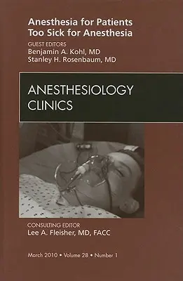 Znieczulenie pacjentów zbyt chorych na znieczulenie, wydanie Anesthesiology Clinics, 28 - Anesthesia for Patients Too Sick for Anesthesia, an Issue of Anesthesiology Clinics, 28
