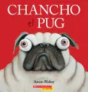 Chancho el Pug = Świnia Mops - Chancho el Pug = Pig the Pug