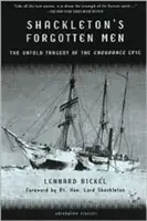 Zapomniani ludzie Shackletona: Nieopowiedziana tragedia epopei Endurance - Shackleton's Forgotten Men: The Untold Tragedy of the Endurance Epic