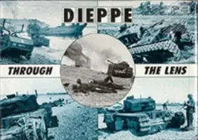 Dieppe w obiektywie niemieckiego fotografa wojennego - Dieppe Through the Lens of the German War Photographer