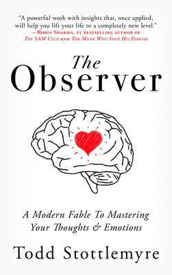 The Observer: Nowoczesna bajka o panowaniu nad myślami i emocjami - The Observer: A Modern Fable on Mastering Your Thoughts & Emotions