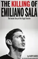 Zabójstwo Emiliano Sali - historia tragicznego transferu - Killing of Emiliano Sala - The Inside Story of the Tragic Transfer