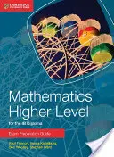 Matematyka na poziomie wyższym - przewodnik przygotowujący do egzaminu Ib Diploma - Mathematics Higher Level for the Ib Diploma Exam Preparation Guide