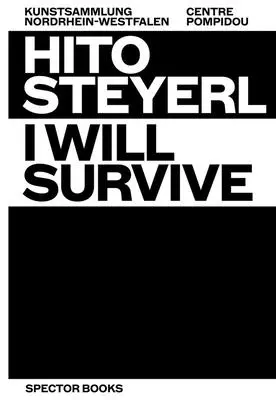 Hito Steyerl: Przetrwam - Hito Steyerl: I Will Survive