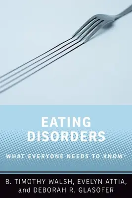 Zaburzenia odżywiania: Co każdy powinien wiedzieć(r) - Eating Disorders: What Everyone Needs to Know(r)