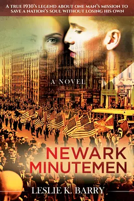 Newark Minutemen: Prawdziwa legenda z lat 30. o misji jednego człowieka, by ocalić duszę narodu bez utraty własnej - Newark Minutemen: A True 1930s Legend about One Man's Mission to Save a Nation's Soul Without Losing His Own