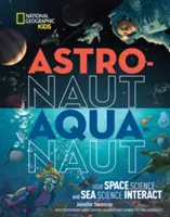 Astronauta-Aquanaut: Jak nauka o kosmosie i nauka o morzu współdziałają ze sobą - Astronaut-Aquanaut: How Space Science and Sea Science Interact