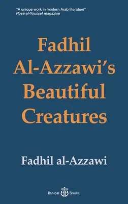 Piękne stworzenia Fadhila Al-Azzawiego - Fadhil Al-Azzawi's Beautiful Creatures