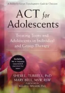 ACT dla młodzieży: Leczenie nastolatków i młodzieży w terapii indywidualnej i grupowej - ACT for Adolescents: Treating Teens and Adolescents in Individual and Group Therapy