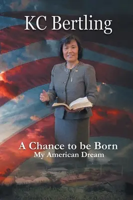 Szansa na narodziny: mój amerykański sen - A Chance to Be Born: My American Dream