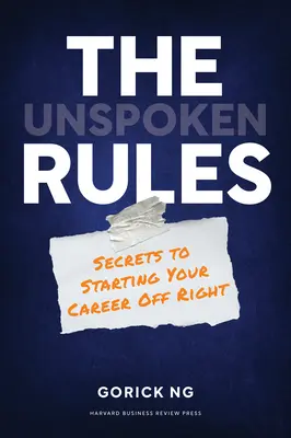 The Unspoken Rules: Sekrety prawidłowego rozpoczęcia kariery - The Unspoken Rules: Secrets to Starting Your Career Off Right