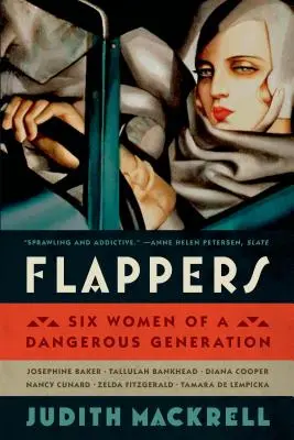 Flappers: Sześć kobiet niebezpiecznego pokolenia - Flappers: Six Women of a Dangerous Generation