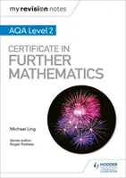 Moje notatki powtórkowe: Certyfikat AQA na poziomie 2 z dalszej matematyki - My Revision Notes: AQA Level 2 Certificate in Further Mathematics