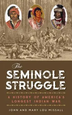 The Seminole Struggle: Historia najdłuższej wojny indiańskiej w Ameryce - The Seminole Struggle: A History of America's Longest Indian War