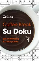 Coffee Break Su Doku: Book 1: 200 trudnych łamigłówek Su Doku - Coffee Break Su Doku: Book 1: 200 Challenging Su Doku Puzzles