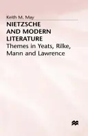Nietzsche i literatura współczesna: Tematy u Yeatsa, Rilkego, Manna i Lawrence'a - Nietzsche and Modern Literature: Themes in Yeats, Rilke, Mann and Lawrence