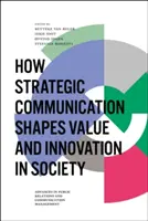 Jak komunikacja strategiczna kształtuje wartość i innowacje w społeczeństwie - How Strategic Communication Shapes Value and Innovation in Society