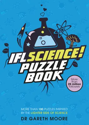 Iflscience! Oficjalna książka z łamigłówkami naukowymi: Zagadki inspirowane jaśniejszą stroną nauki - Iflscience! the Official Science Puzzle Book: Puzzles Inspired by the Lighter Side of Science