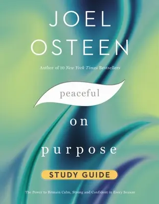 Peaceful on Purpose Study Guide: Moc zachowania spokoju, siły i pewności siebie w każdej porze roku - Peaceful on Purpose Study Guide: The Power to Remain Calm, Strong, and Confident in Every Season