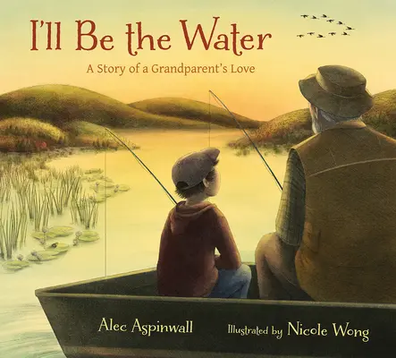 Będę wodą: Historia miłości dziadków - I'll Be the Water: A Story of a Grandparent's Love
