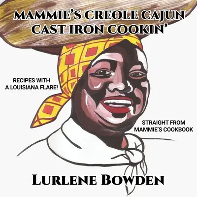 Kreolskie żeliwne gotowanie Mammie Cajun - Mammie's Creole Cajun Cast Iron Cookin'