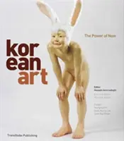 Sztuka koreańska - potęga chwili obecnej - Korean Art - The Power of Now