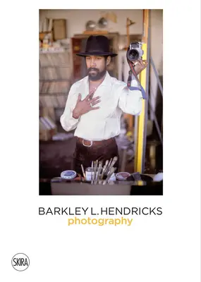 Barkley L. Hendricks: Fotografia - Barkley L. Hendricks: Photography