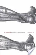 Zwielokrotnione ciało: Ontologia w praktyce medycznej - The Body Multiple: Ontology in Medical Practice