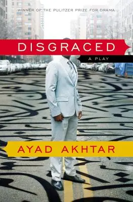 Zhańbiony: A Play - Disgraced: A Play