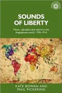 Dźwięki wolności: Muzyka, radykalizm i reformy w świecie anglojęzycznym, 1790-1914 - Sounds of Liberty: Music, Radicalism and Reform in the Anglophone World, 1790-1914