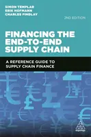 Finansowanie kompleksowego łańcucha dostaw: Przewodnik po finansowaniu łańcucha dostaw - Financing the End-To-End Supply Chain: A Reference Guide to Supply Chain Finance