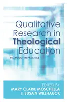 Badania jakościowe w edukacji teologicznej: Pedagogika w praktyce - Qualitative Research in Theological Education: Pedagogy in Practice