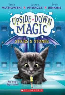 Patyki i kamienie (Magia do góry nogami #2), 2 - Sticks & Stones (Upside-Down Magic #2), 2