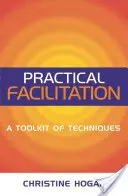 Praktyczna facylitacja: Zestaw narzędzi i technik - Practical Facilitation: A Toolkit of Techniques