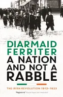 Naród, a nie banda - irlandzka rewolucja 1913-23 - Nation and not a Rabble - The Irish Revolution 1913-23