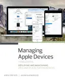 Zarządzanie urządzeniami Apple: Wdrażanie i konserwacja urządzeń z systemami IOS 9 i OS X El Capitan - Managing Apple Devices: Deploying and Maintaining IOS 9 and OS X El Capitan Devices