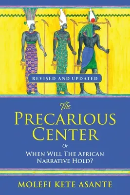 Niepewne centrum, czyli kiedy afrykańska narracja się utrzyma? - The Precarious Center, or When Will the African Narrative Hold?