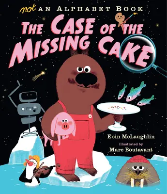 Nie książka z alfabetem: Sprawa zaginionego ciasta - Not an Alphabet Book: The Case of the Missing Cake