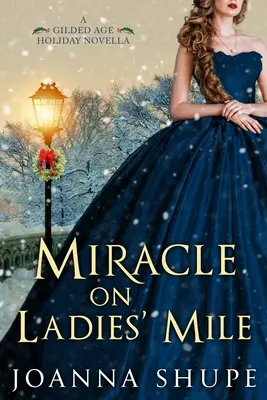 Cud na Ladies' Mile: Wakacyjny romans pozłacanej epoki - Miracle on Ladies' Mile: A Gilded Age Holiday Romance