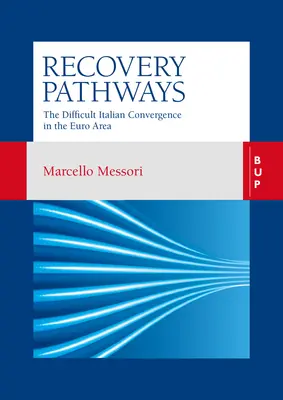 Ścieżki powrotu do zdrowia: Trudna włoska konwergencja w strefie euro - Recovery Pathways: The Difficult Italian Convergence in the Euro Area