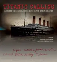 Titanic Calling: Komunikacja bezprzewodowa podczas wielkiej katastrofy - Titanic Calling: Wireless Communications During the Great Disaster